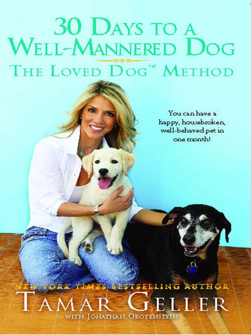 Title details for 30 Days to a Well-Mannered Dog by Tamar Geller - Wait list